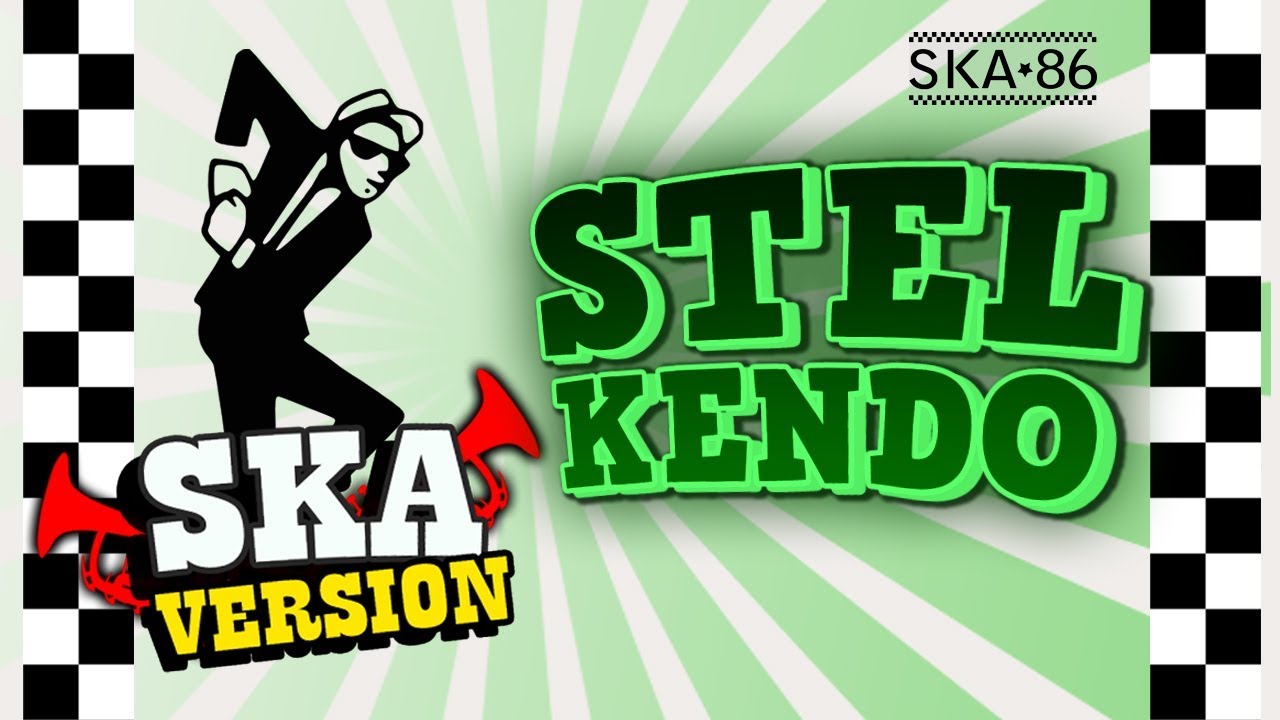 STEL KENDO - SKA 86 | REGGA SKA (UYE TONE VIDEO LYRICS)
