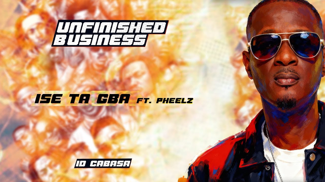 ID Cabasa Ft Pheelz - Ise ta gba (Lyric Video)