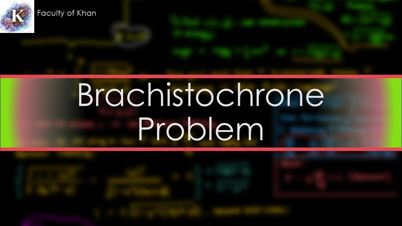The Brachistochrone Problem and Solution | Calculus of Variations