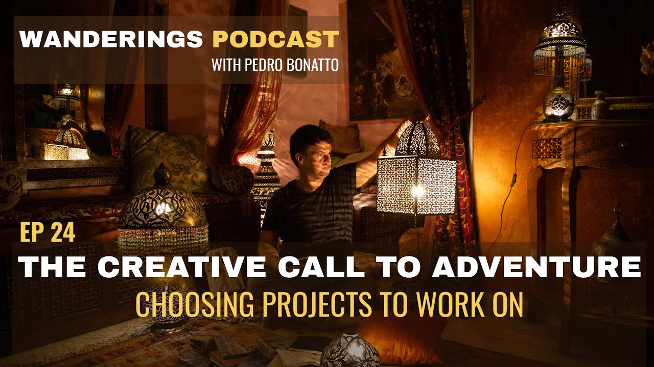 Ep 24 The Creative Call to Adventure - Wanderings Podcast with Pedro Bonatto