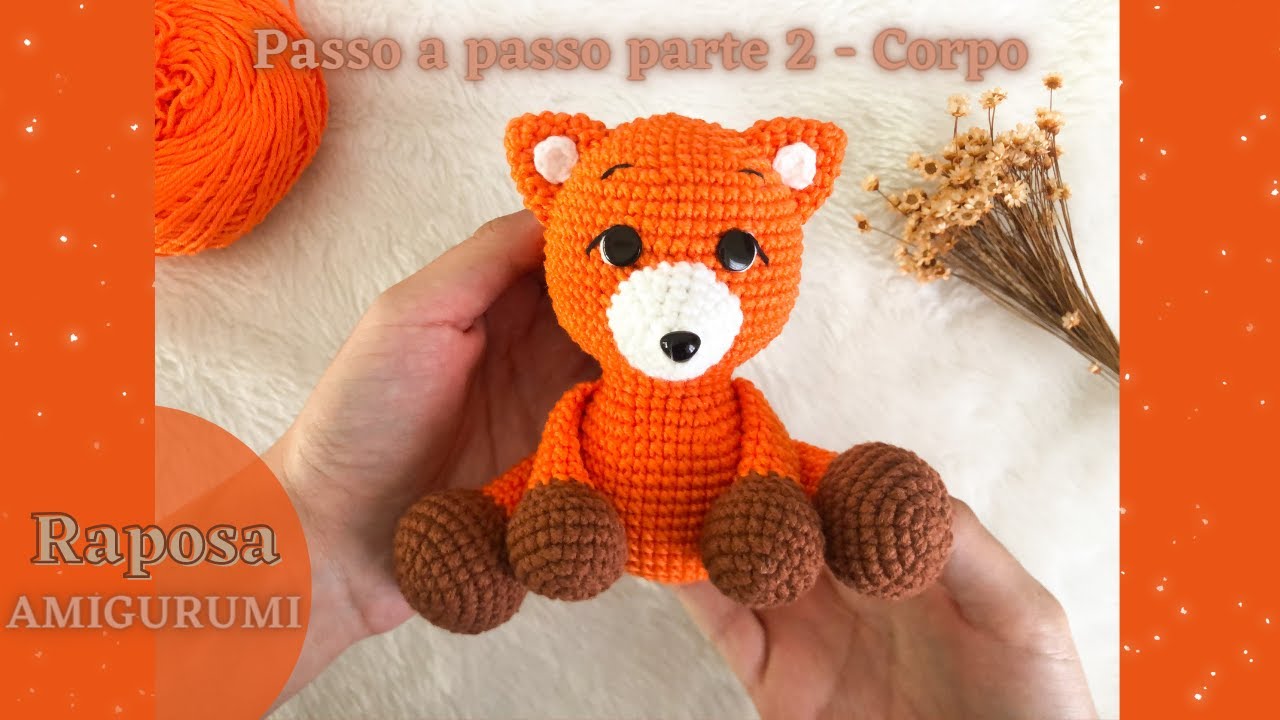 AMIGURUMI RAPOSA *passo a passo* PARTE 2 CORPO