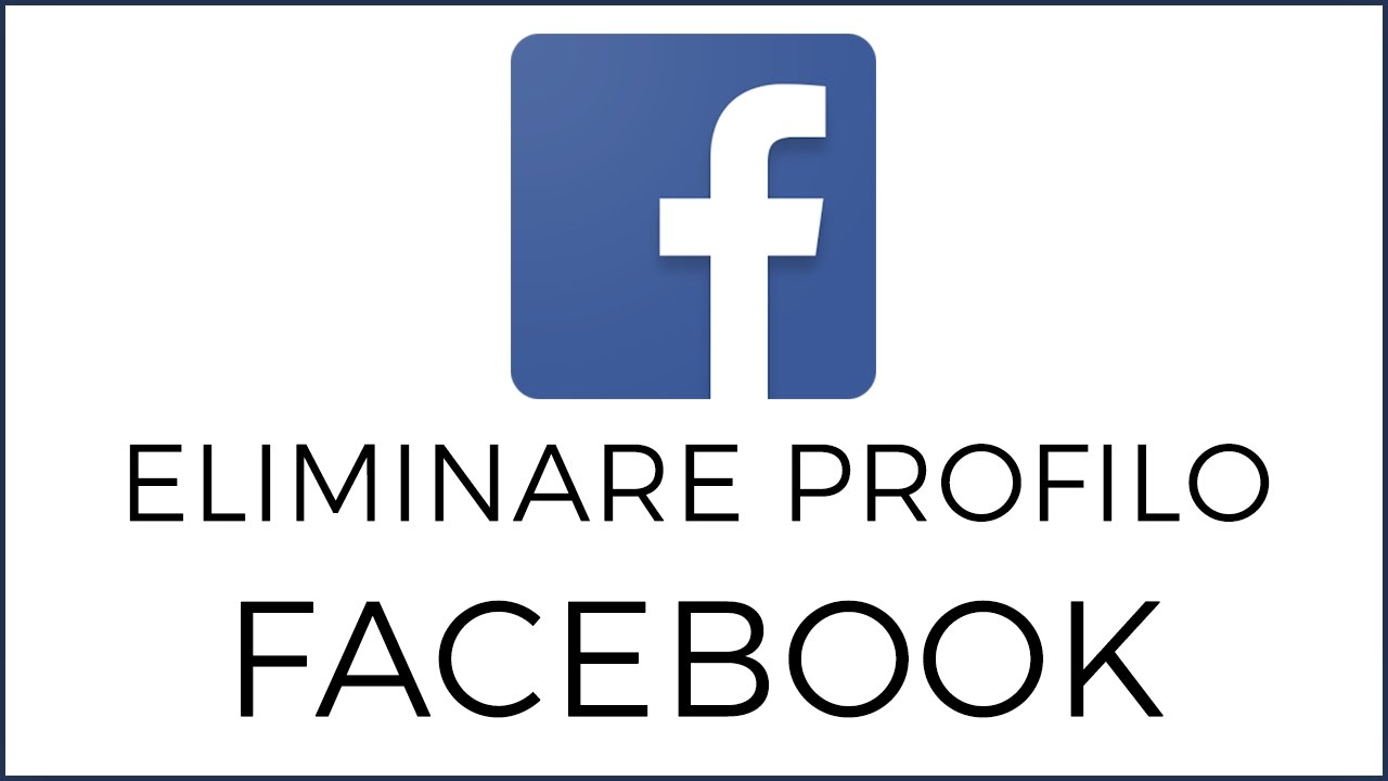 Come Eliminare un Account Facebook Definitivamente