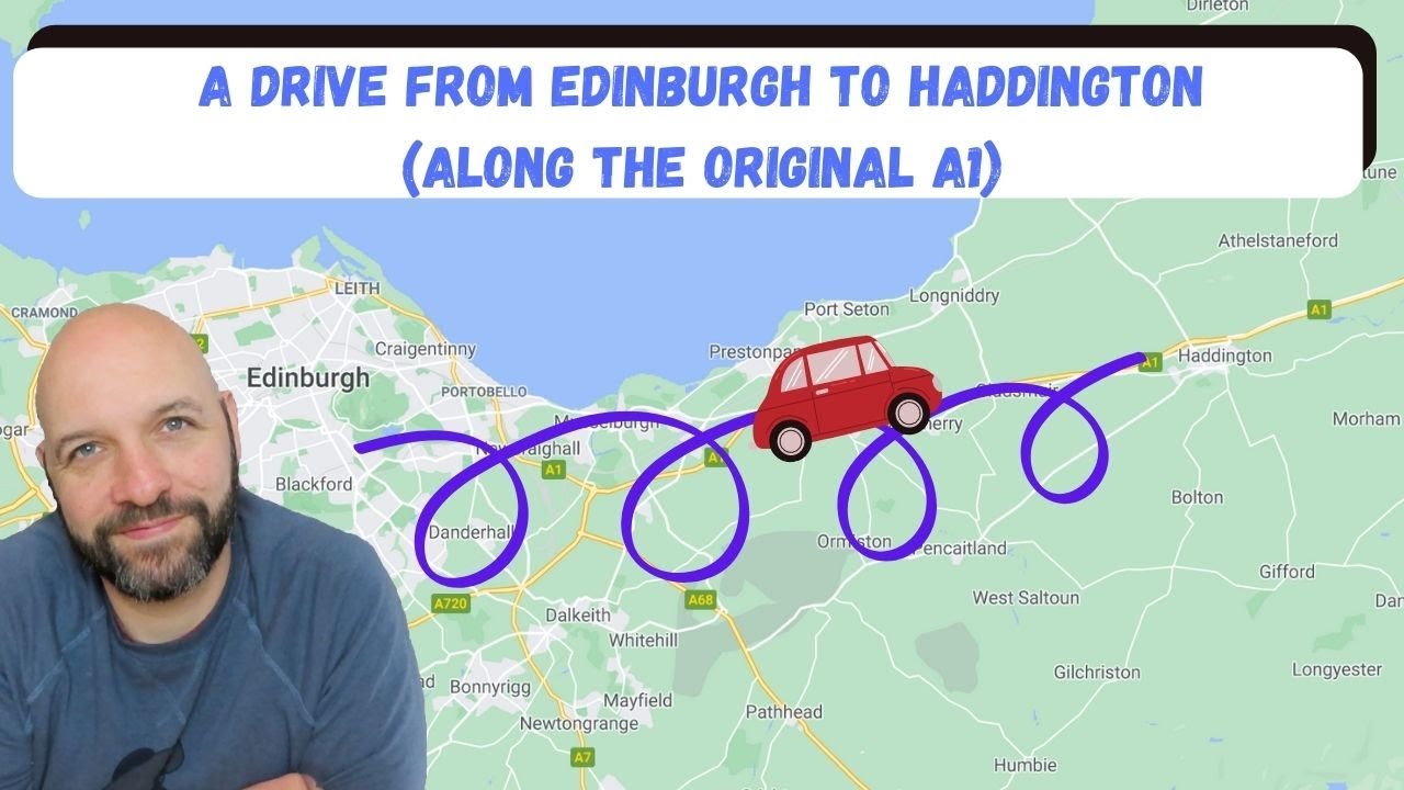 A drive from Edinburgh to Haddington (along the old A1)