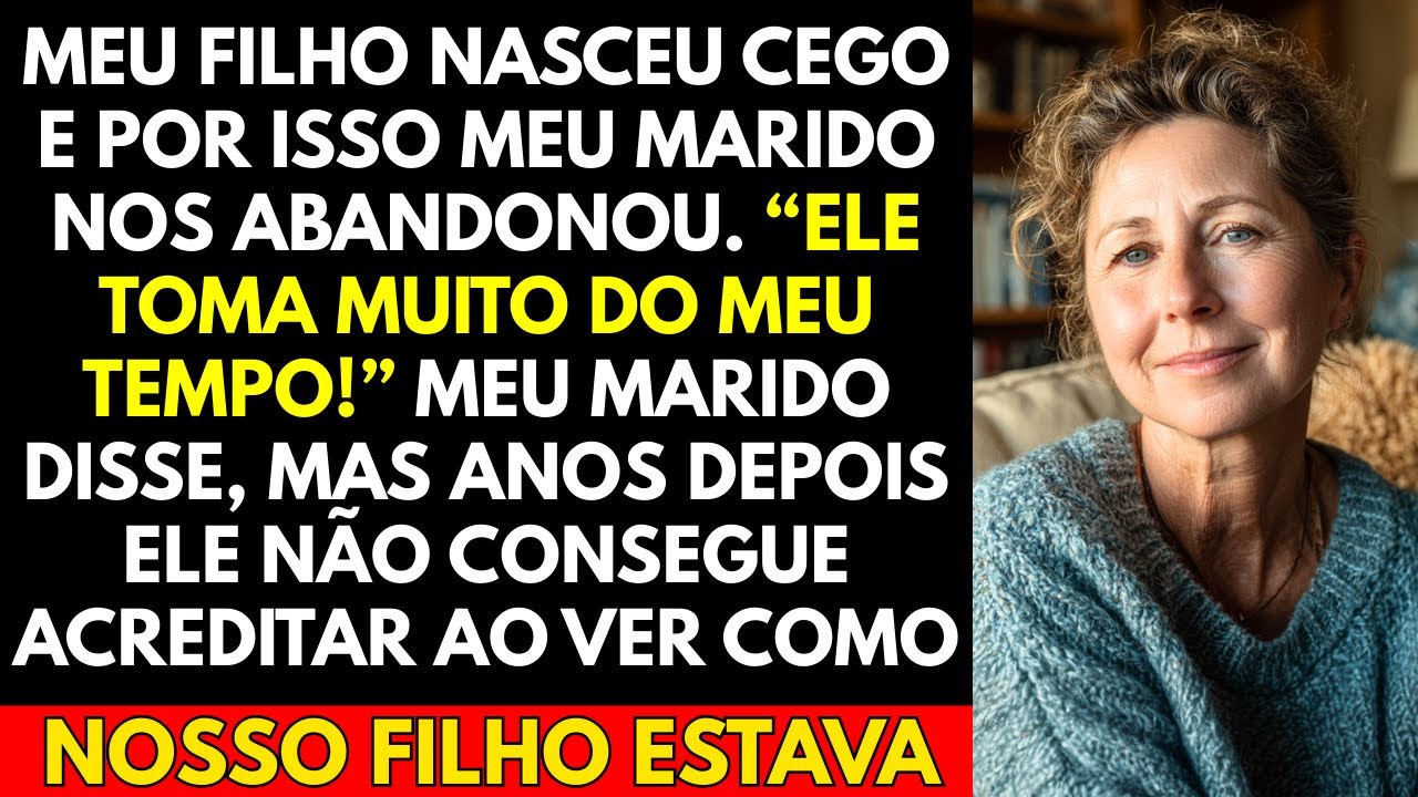 “Meu Filho Nasceu Cego e Por Isso Meu Marido Nos Abandonou  “Ele Toma Muito Do Meu Tempo” Meu...