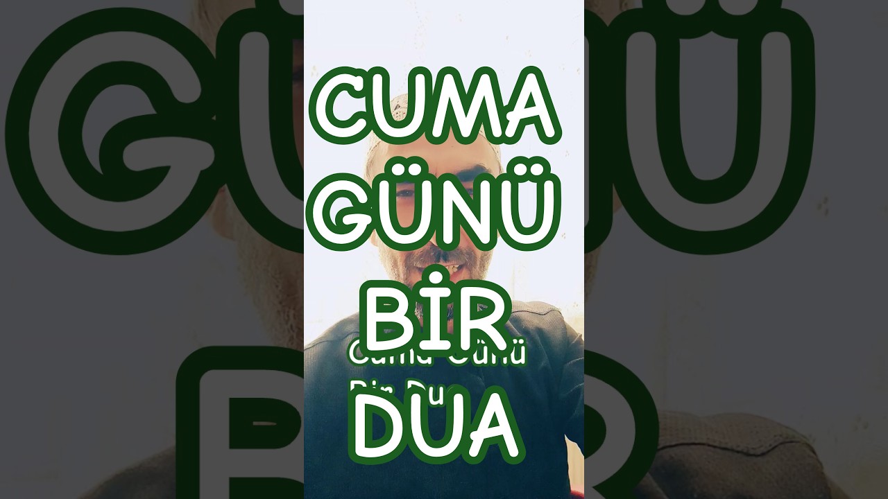 Cuma G&uuml;n&uuml; Duası, دعاء يوم الجمعة#cuma #cumanamazı