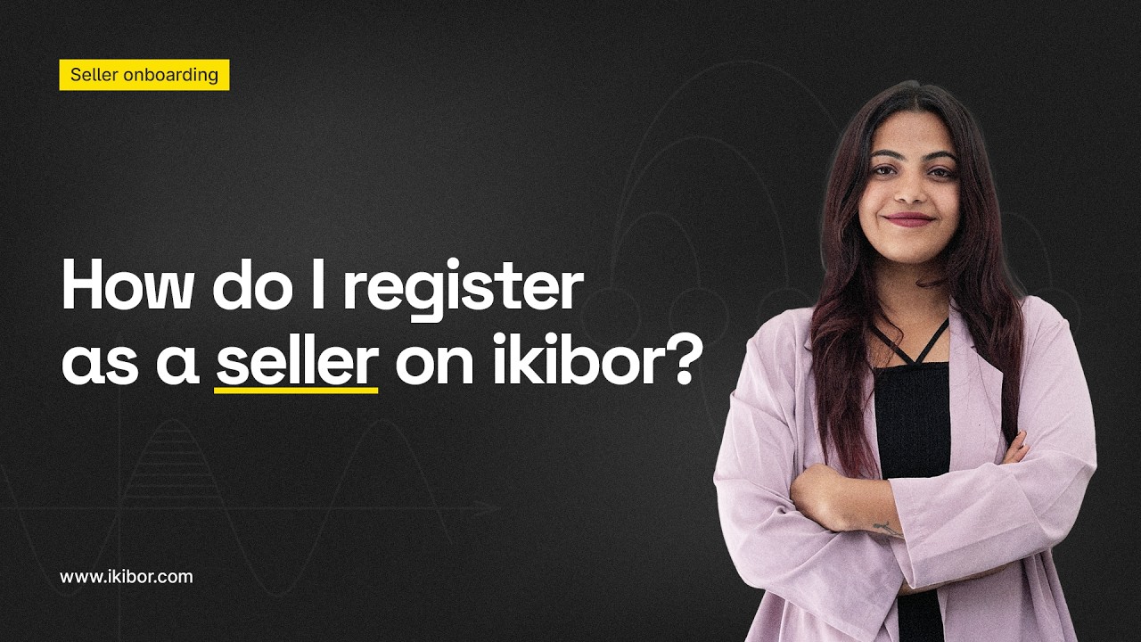 How to register yourself as a Seller on ikibor ?