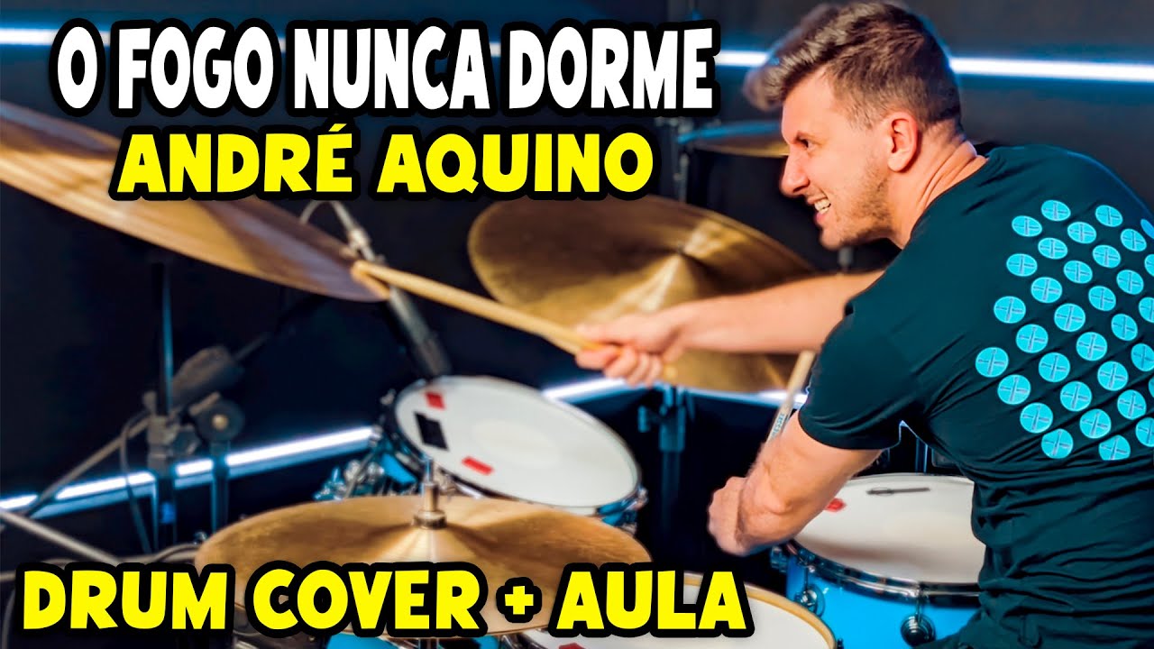O Fogo Nunca Dorme - Andr&eacute; Aquino (Drum Cover + Aula De Bateria)