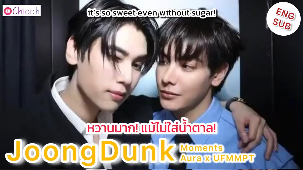 JoongDunk Moments : Aura x UFMMPT [ENG SUB]