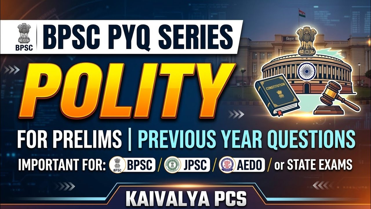 BPSC PYQ Series | Polity Important Questions | 72nd BPSC Prelims | BPSC/JPSC/AEDO Exams