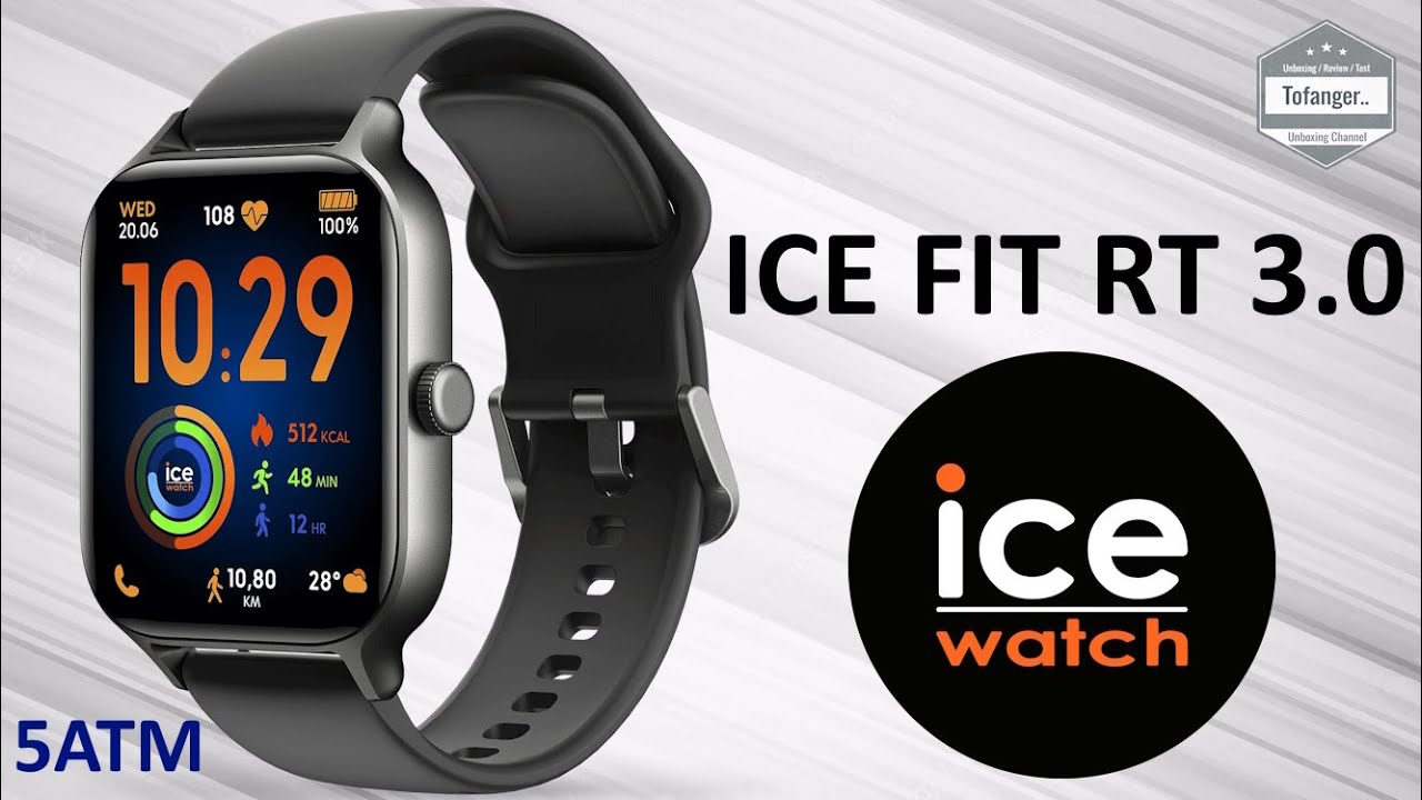 Ice Watch - Ice Fit RT 3.0 - Приложение Ice Fit - Android и iOS - Смарт-часы 5ATM - Распаковка