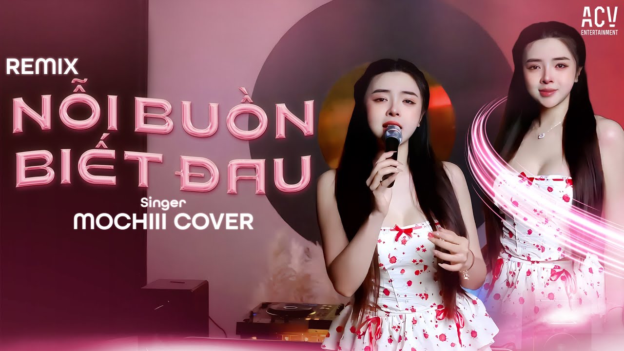 NỖI BUỒN BIẾT ĐAU REMIX - MOCHIII COVER | B&igrave;nh Y&ecirc;n Của Em L&agrave; Niềm Hạnh Ph&uacute;c Của Anh Em &Agrave;...