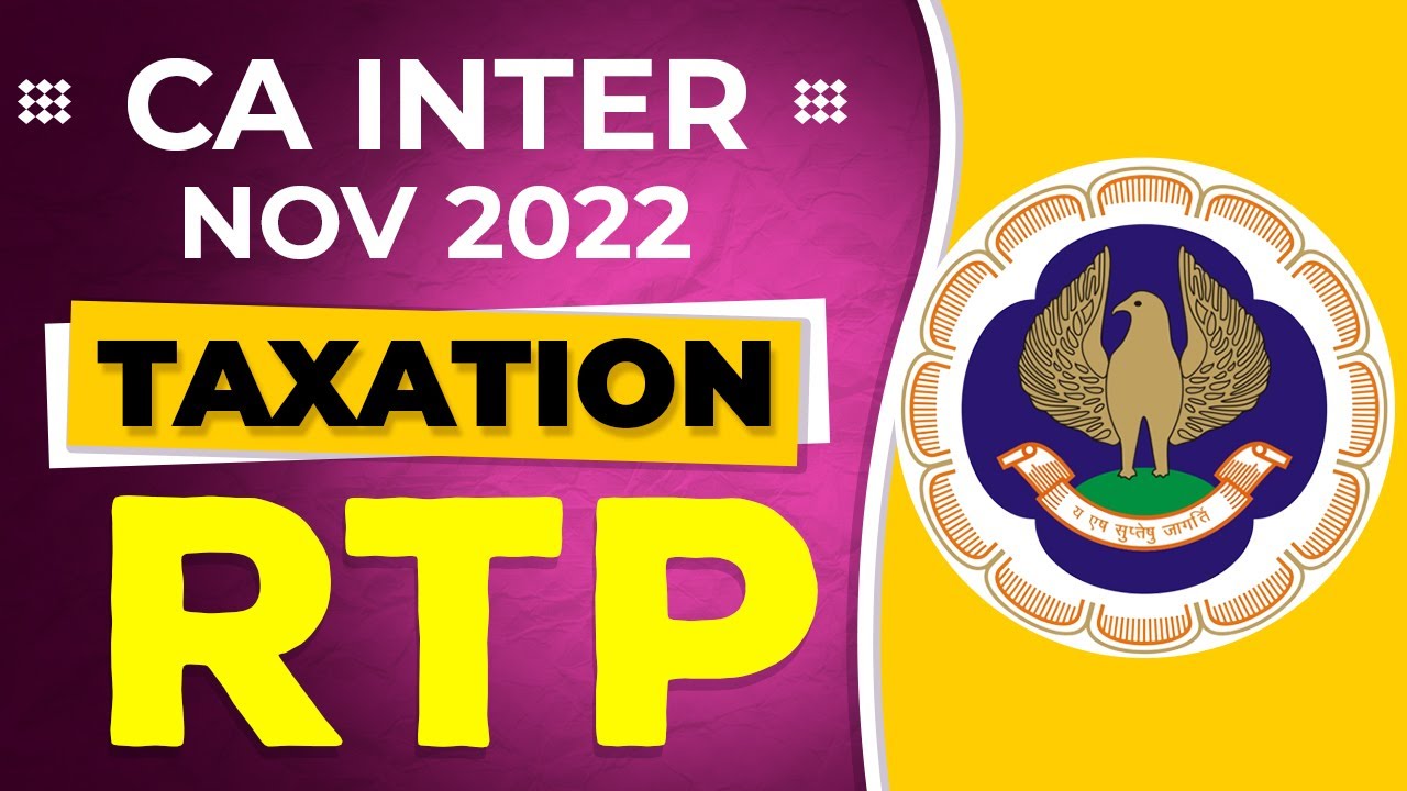 CA Inter Taxation RTP Nov 2022 (Income Tax & GST) | Taxation Revision Marathon | CA Inter Nov 22 RTP