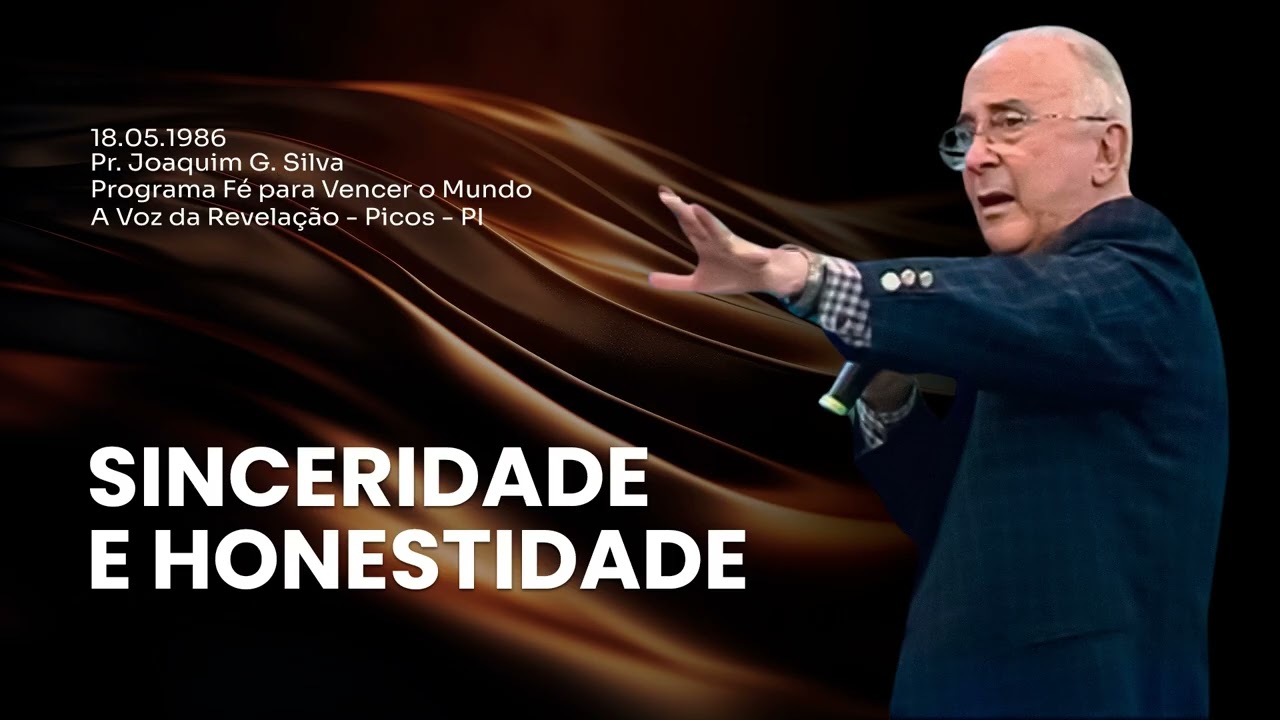 18.05.1986 - SINCERIDADE E HONESTIDADE - Pr. Joaquim Gonçalves | Fé para Vencer o Mundo
