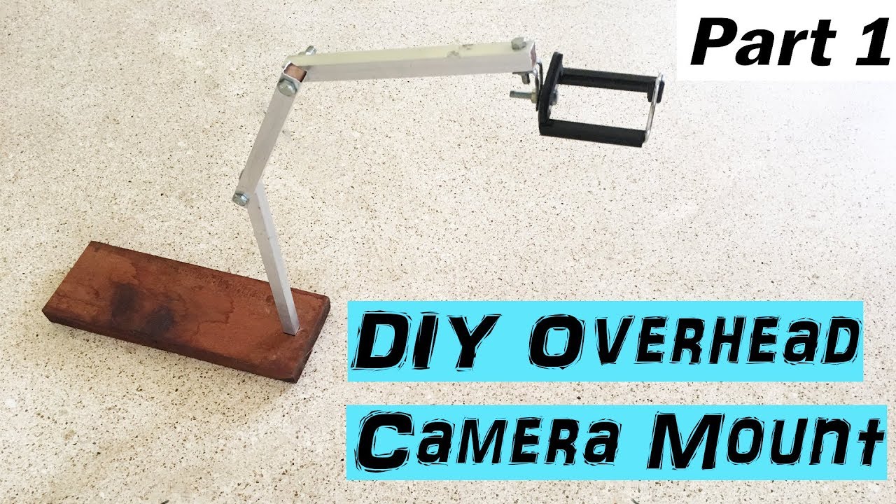 How to make overhead camera mount stand Part-1
