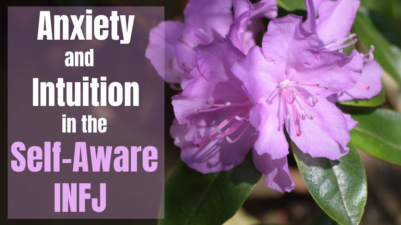 Anxiety and Intuition in the Self-Aware INFJ