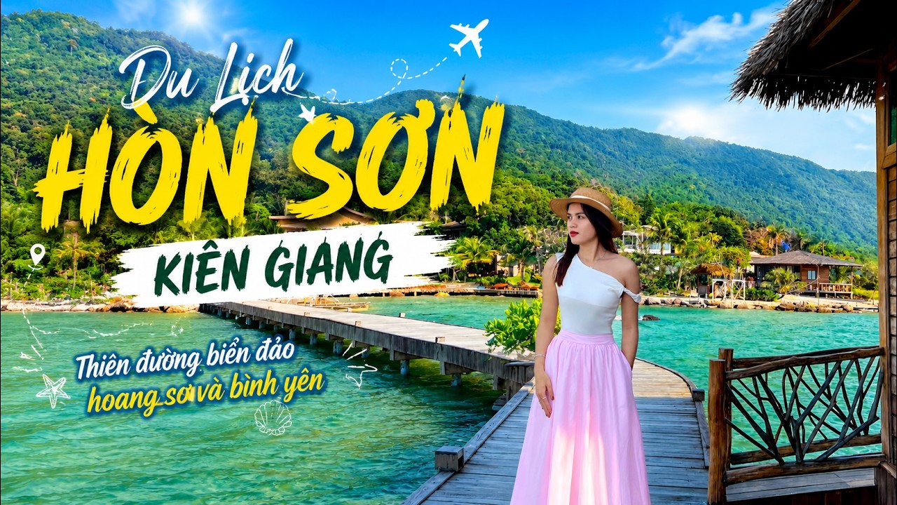 Du Lịch H&ograve;n Sơn Ki&ecirc;n Giang - Review Du Lịch Ho&agrave;n Sơn Ki&ecirc;n Giang Từ A -  Z