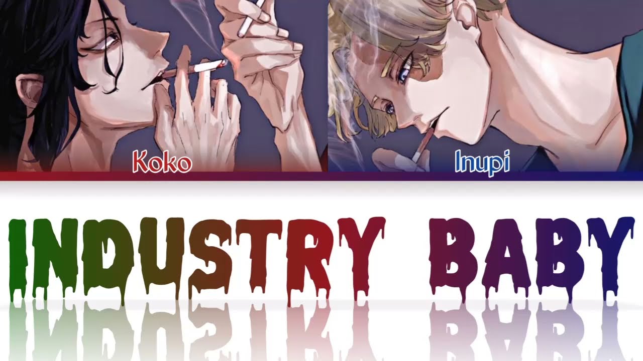 Koko x Inupi - Industry Baby {Tokyo Revengers} By Lil Nas X ft Jack Harlow