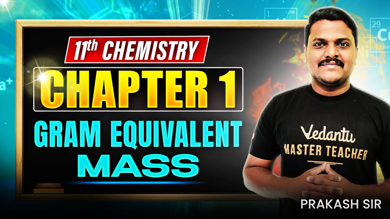 11th Chemistry | Chapter 1 - Gram Equivalent Mass | State Board | Prakash Sir