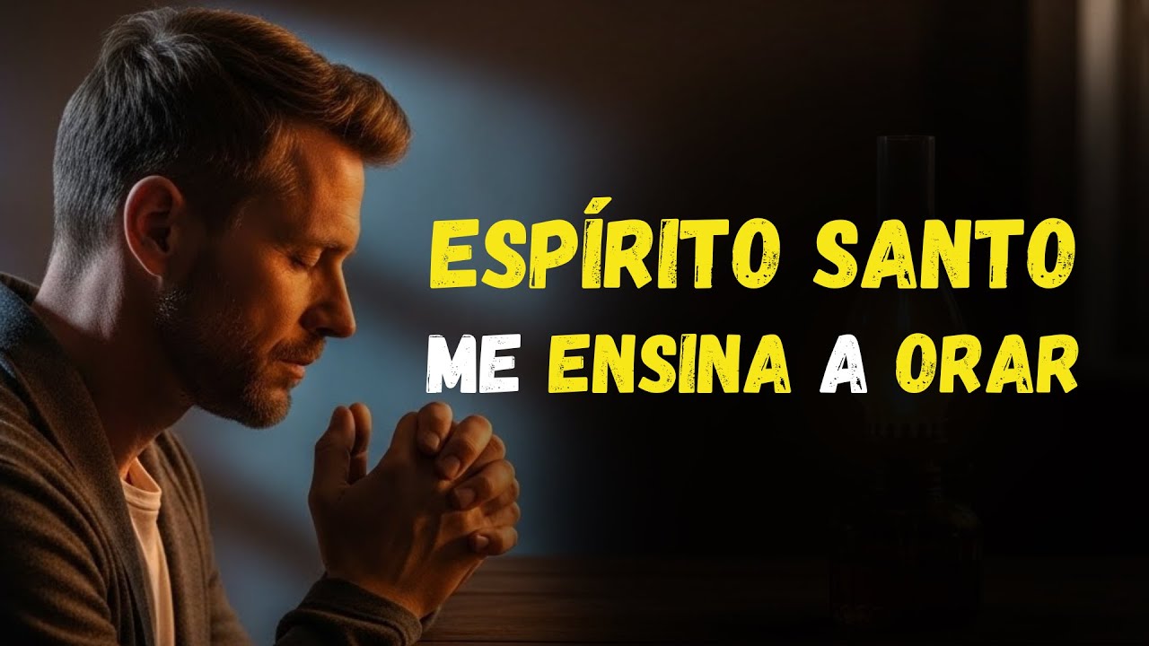Como Orar ao ESPÍRITO SANTO nos dias em que você pensa em DESISTIR