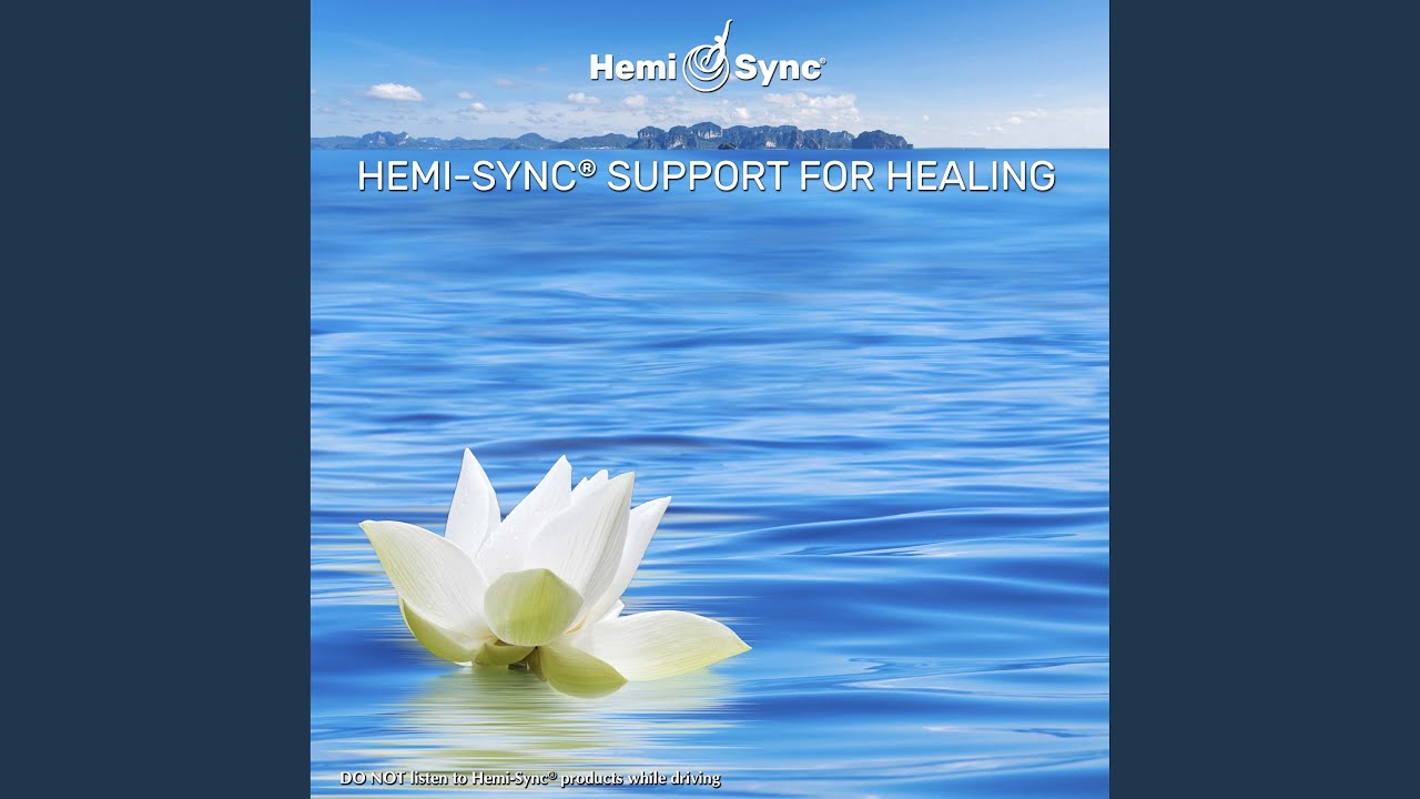 Hemi-Sync&reg; Support for Healing