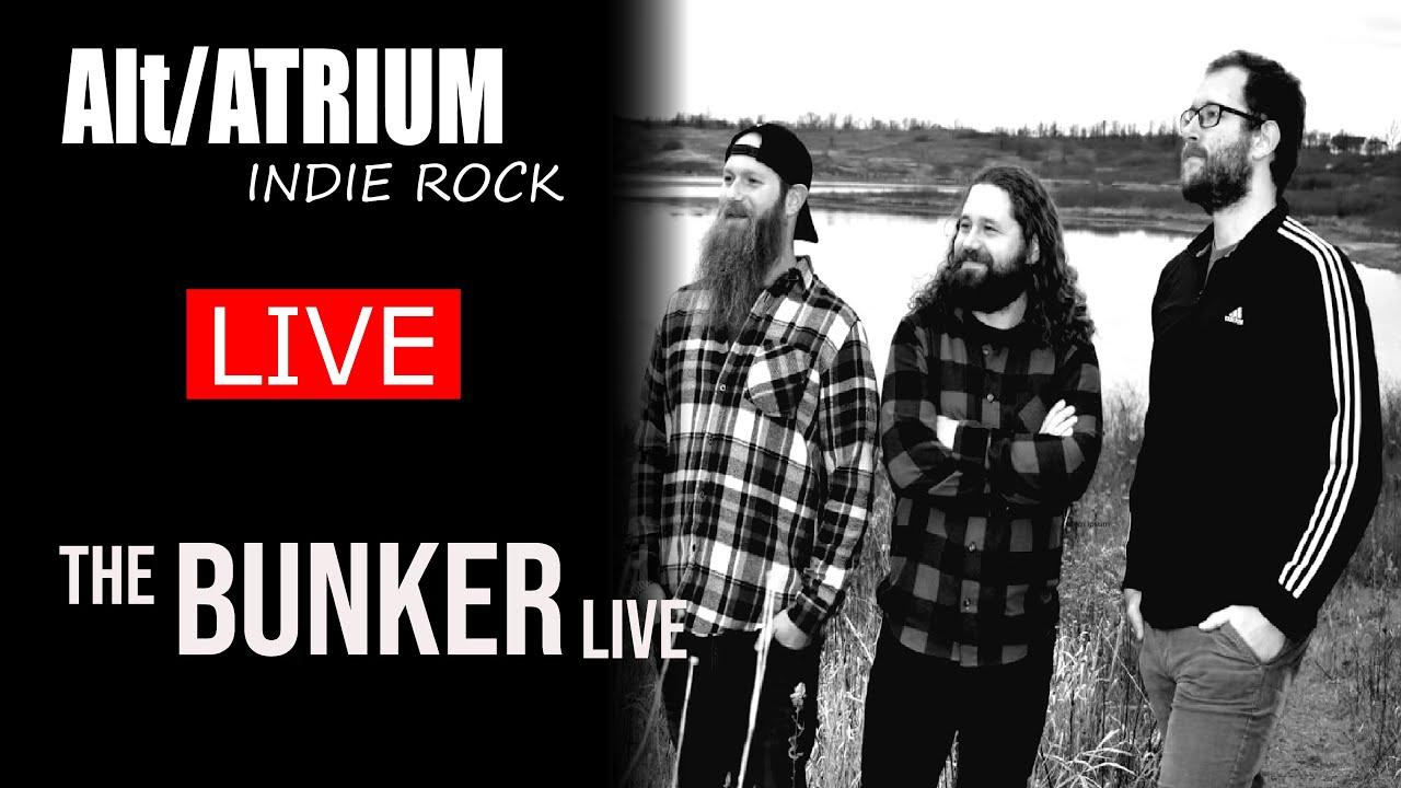 Alt/Atrium -  Indie Alt Rock - Livestream -  In The Bunker Live