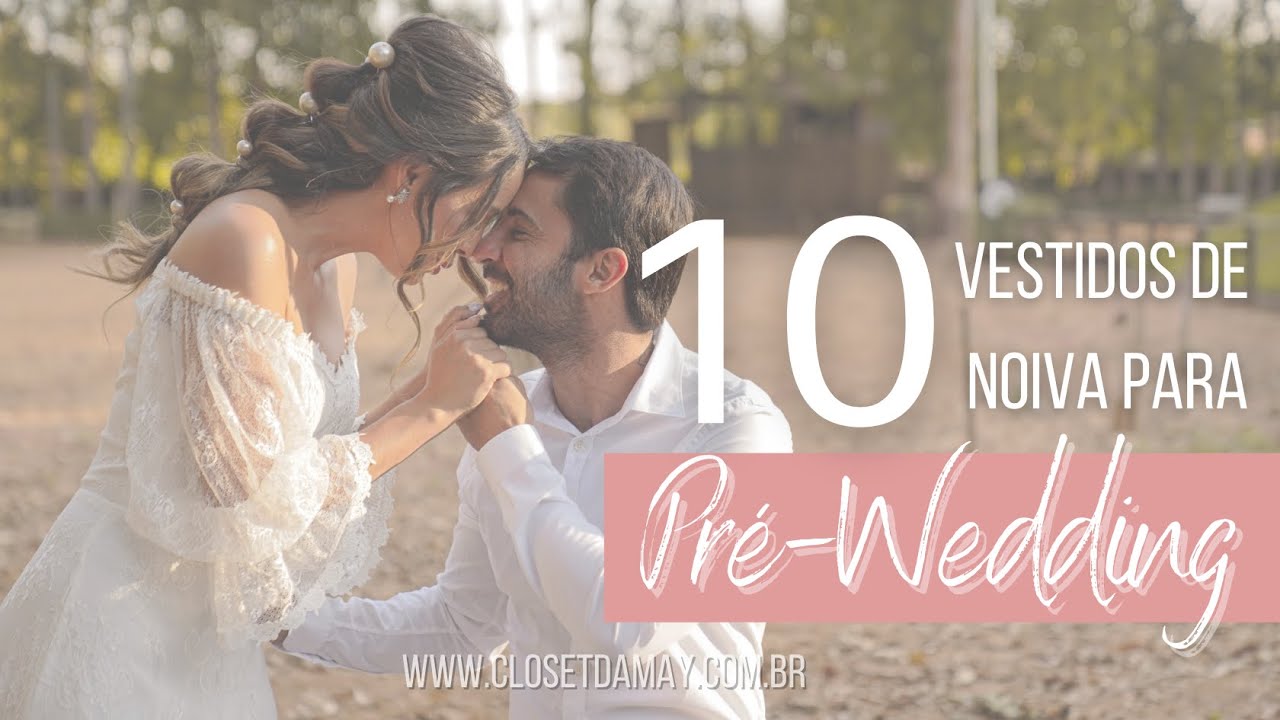 10 Vestidos de noiva para fotos Pré-Wedding - 2023