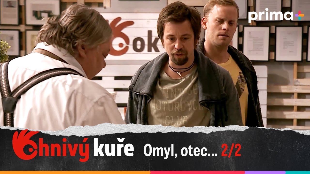Ohnivý kuře (49): Omyl, otec spokojenosti – část 2/2