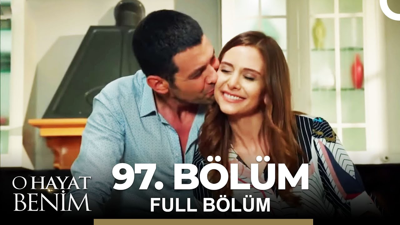 O Hayat Benim 97. Bölüm