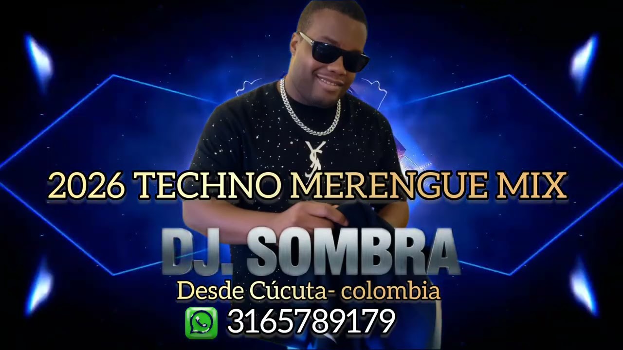 2026 TECHNO MERENGUE MIX VOL 2 DJ SOMBRA WHATSAPP: 57 3165789179 DESDE CÚCUTA COLOMBIA 