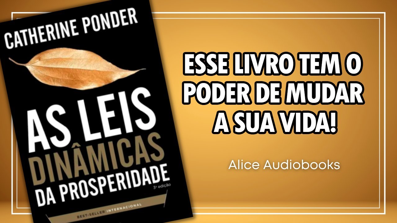 AUDIOBOOK | AS LEIS DINÂMICAS DA PROSPERIDADE - CATHERINE PONDER (VOZ PERFEITA)