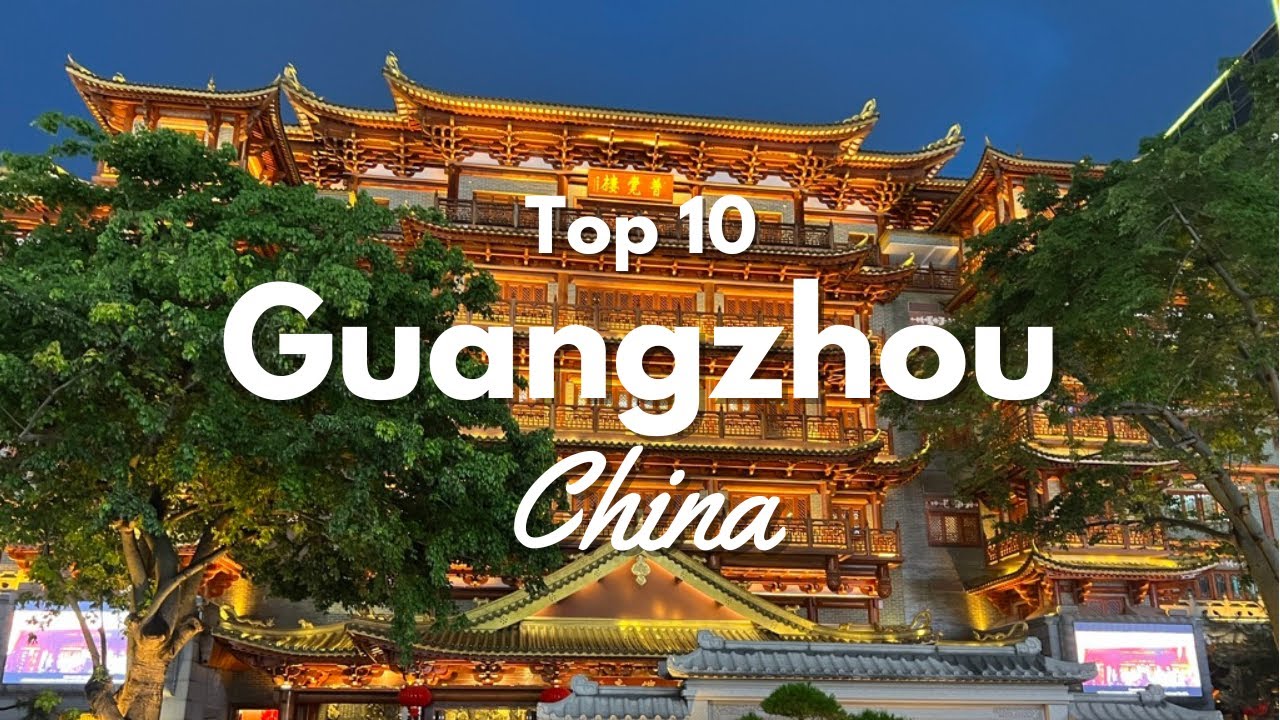 Top 10 Things to Do in Guangzhou China! 🇨🇳