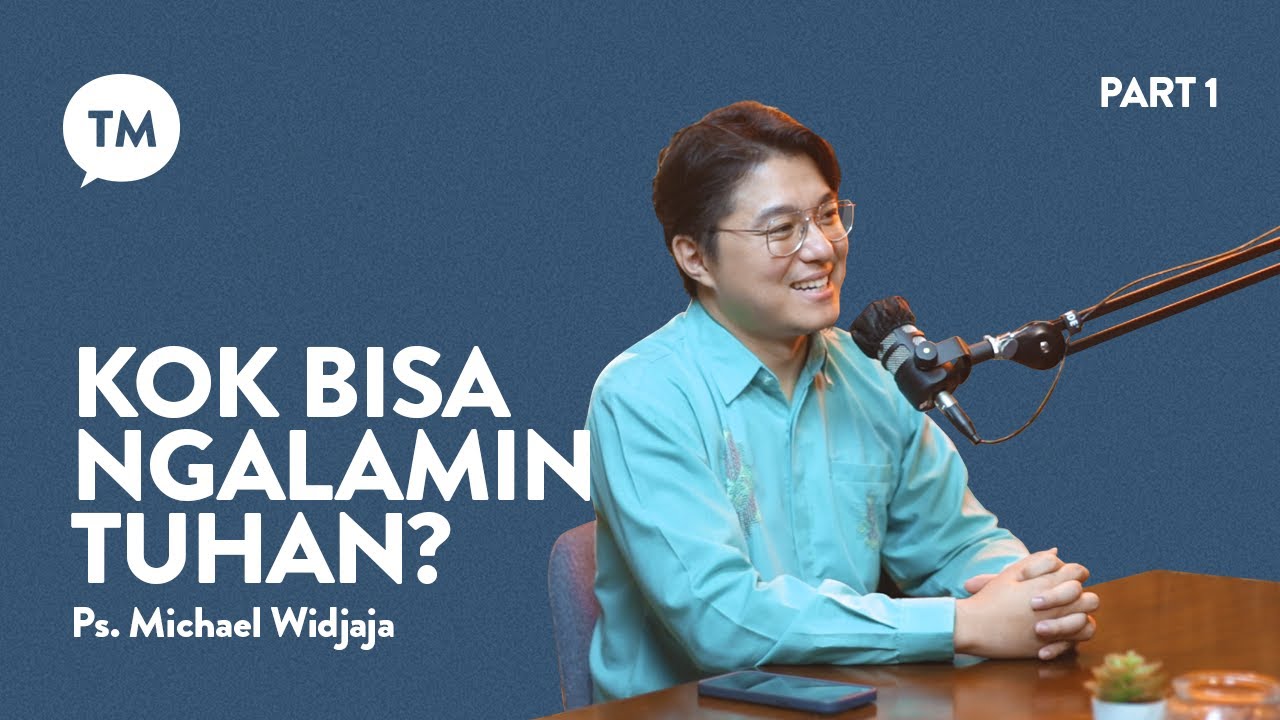 ANAK MUDA BISA NGALAMIN TUHAN??? | Ps. Michael Widjaja | TM Podcast