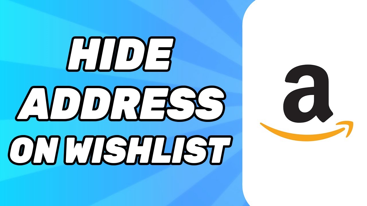 How To Hide Address on Amazon Wishlist