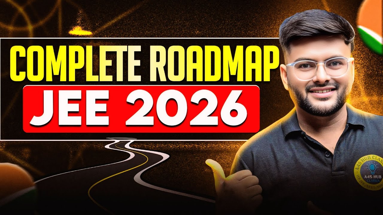 JEE 2026 Road Map For Class 10 and Class 12 Students by Ashish Sir I JEE Main 2026 I A4S