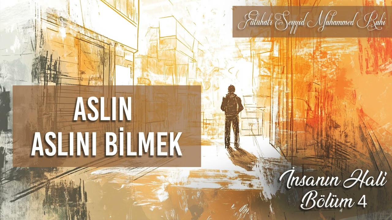 Aslın Aslını Bilmek