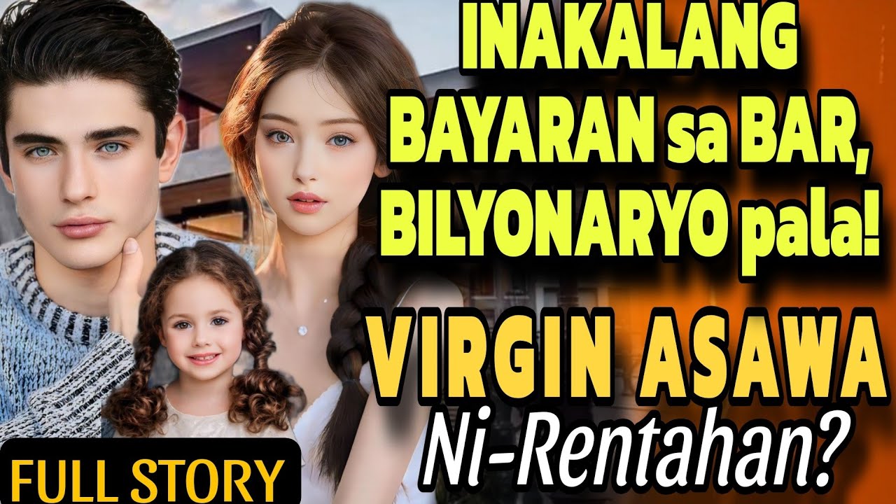 VIRGIN ASAWA FOR HIRE. INAKALANG BAYARANG LALAKI SA BAR, BILYONARYO PALA!