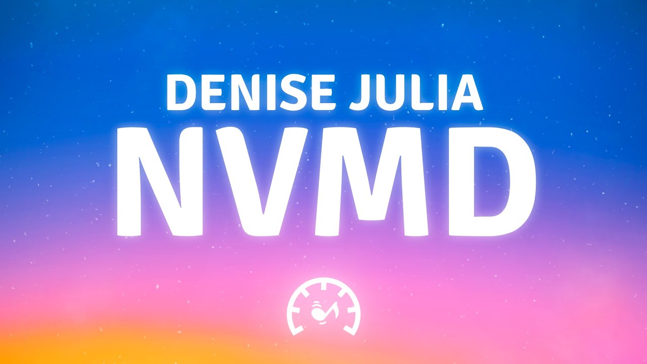 Denise Julia - NVMD (Lyrics)