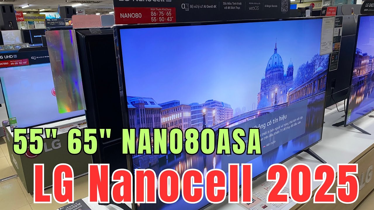 Tivi LG Nanocell mới 2025 55NANO80ASA và 65NANO80ASA có gì khác biệt ? Chân Ngắn TV