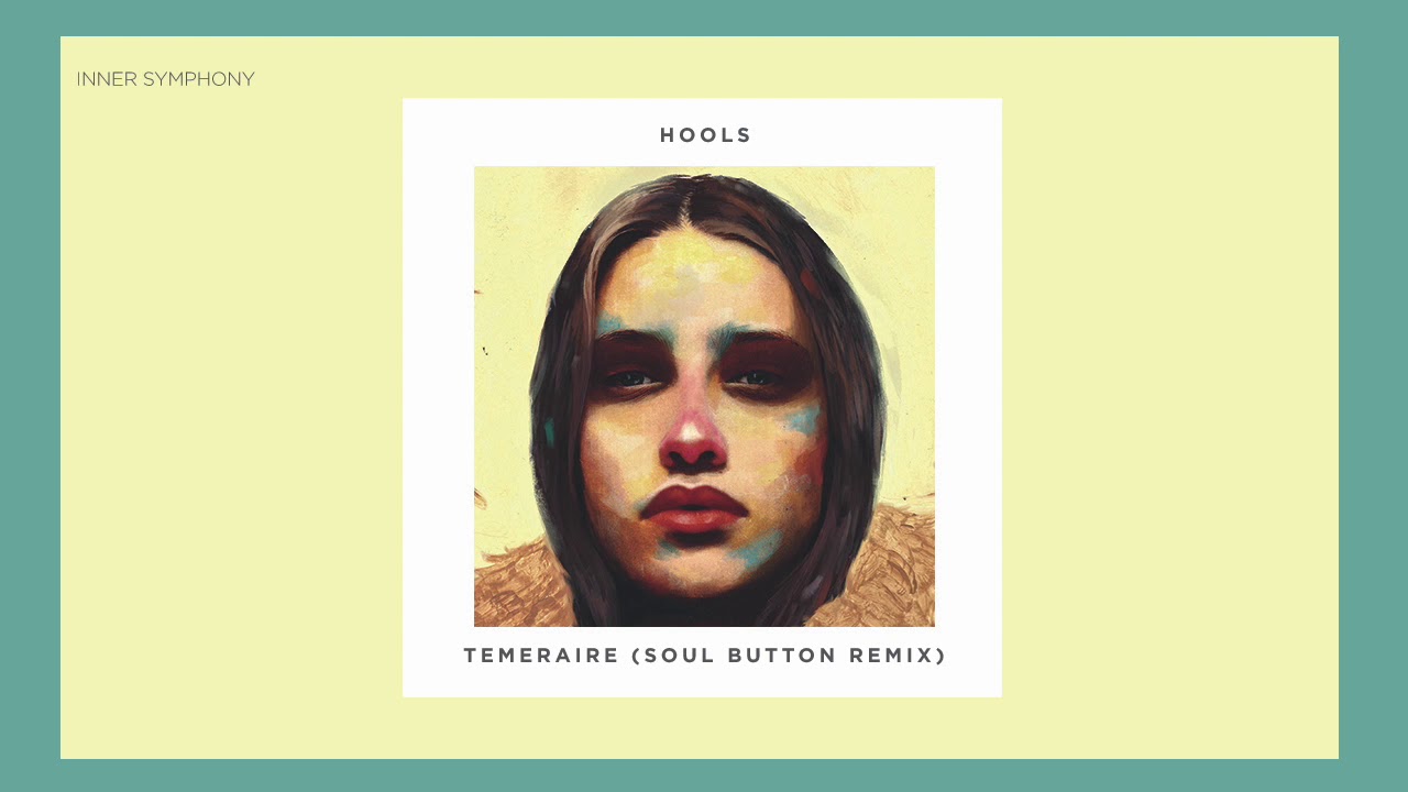 Hools - Temeraire (Soul Button Remix) | Inner Symphony