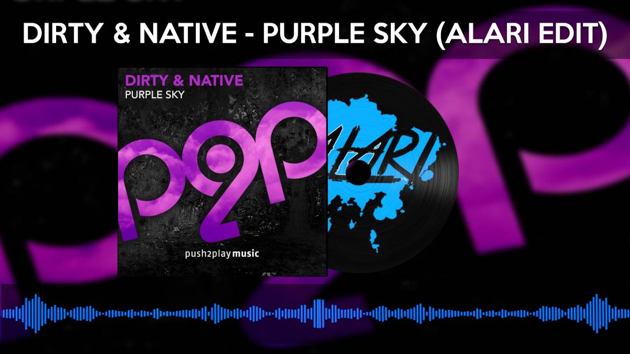 Dirty & Native - Purple Sky (Alari Remix)