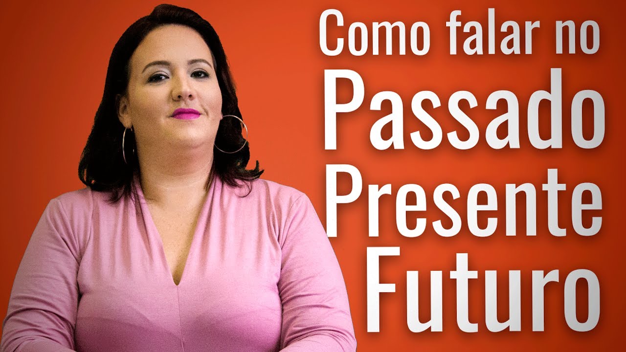 Presente, passado e futuro em inglês.
