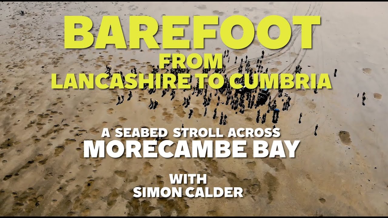 Barefoot from Lancashire to Cumbria - a seabed stroll across Morecambe Bay