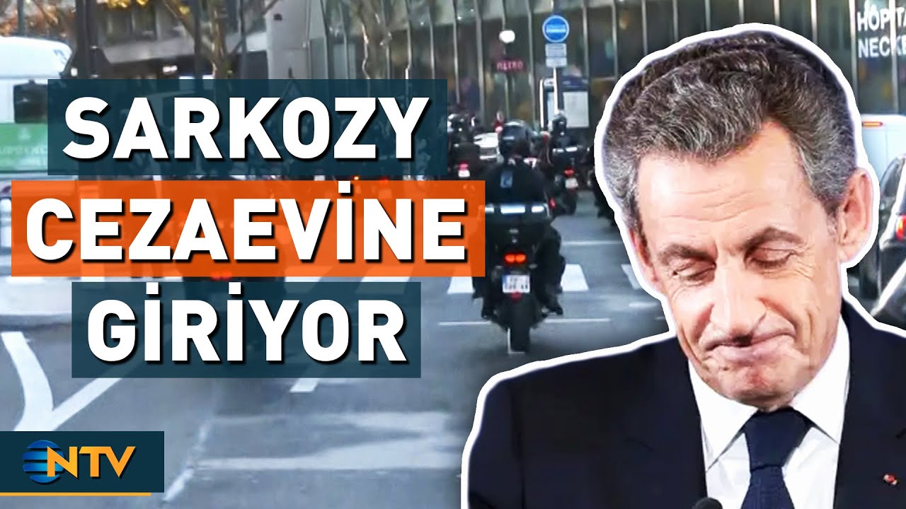 Fransa Eski Cumhurbaşkanı Sarkozy Cezaevine Götürülüyor! | NTV