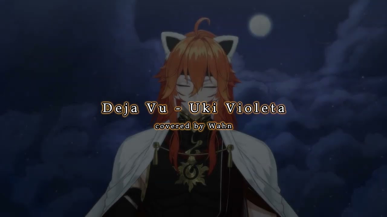 【COVER SONG】Deja Vu - Uki Violeta / Covered by Wahn