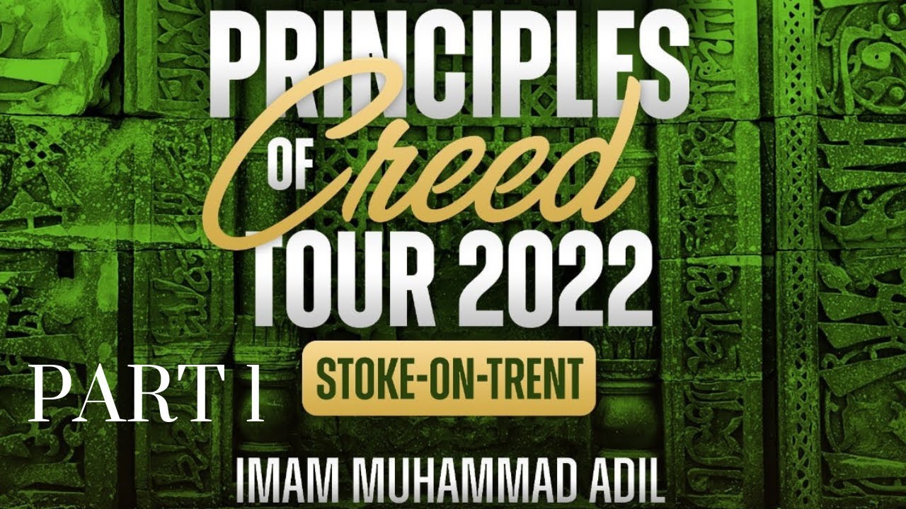 Principles Of Creed Tour Part 1 | Imam Adil Shahzad
