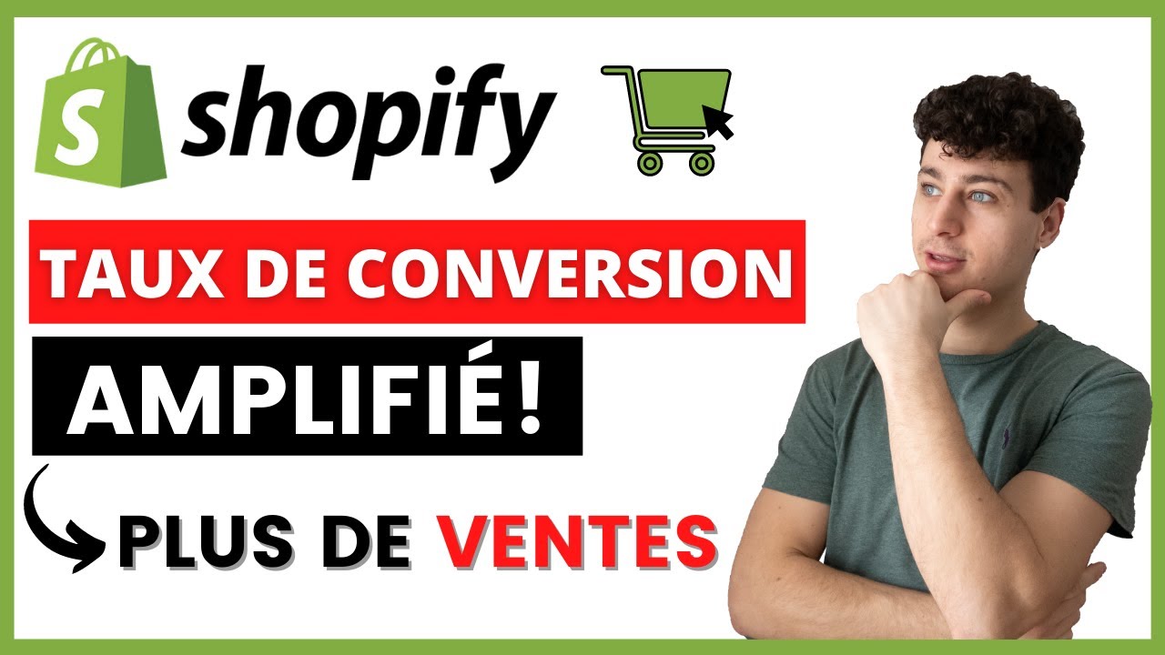 AUGMENTER SON TAUX DE CONVERSION SUR SHOPIFY RAPIDEMENT ?