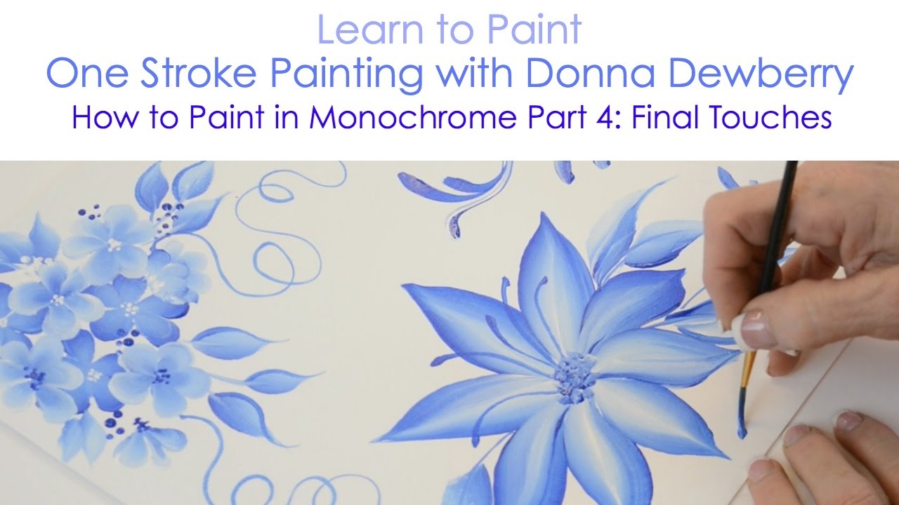 One Stroke Painting with Donna Dewberry - How to Paint in Monochrome, Pt. 4: Final Touches