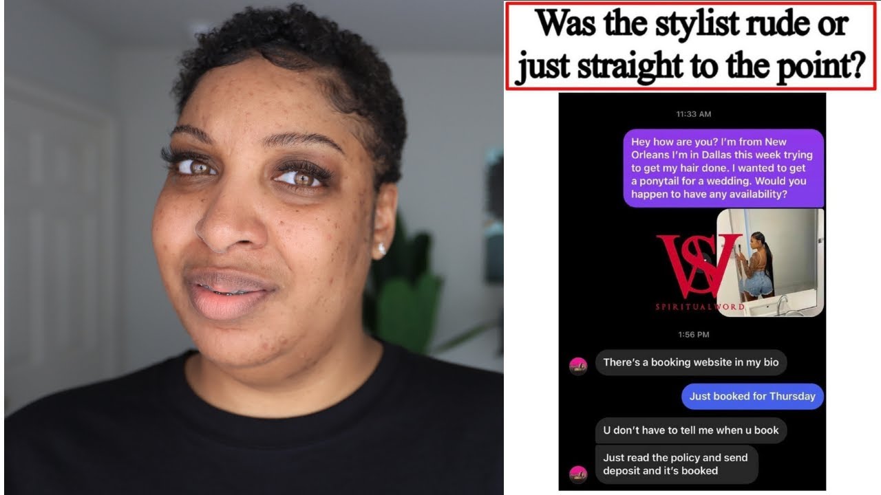 Was this stylist RUDE OR just STRAIGH TO THE POINT?