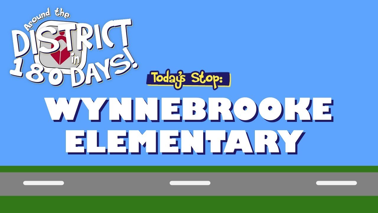 Around the District in 180 Days: Wynnebrooke Elementary (10/7/19)
