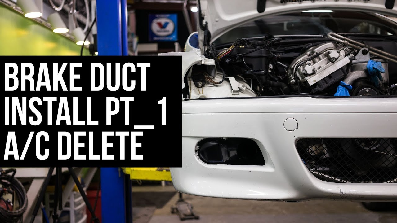 Brake Duct Install - E46 M3 - Part 1 - A/C Delete
